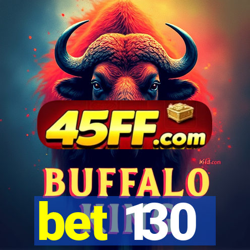 bet 130